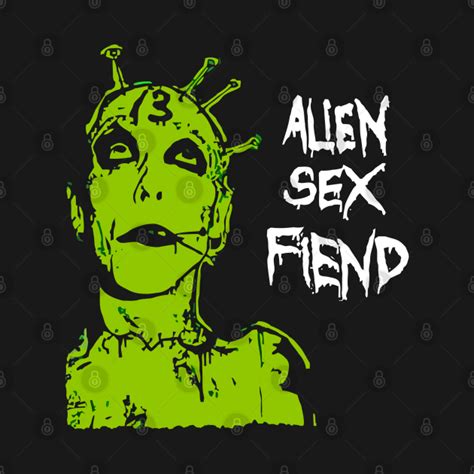 Alien Sex Fiend Fanart Tribute Design Alien Sex Fiend T Shirt