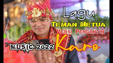 Lagu Pengantin Karo Terbaru 2024 Teman Metua YouTube