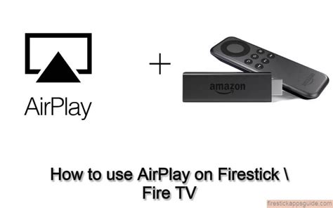 How To Stream Amazon Fire Tv Stick Using Airplay Firestick Apps Guide