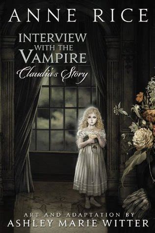 Interview with the Vampire: Claudia's Story by Ashley Marie Witter ...