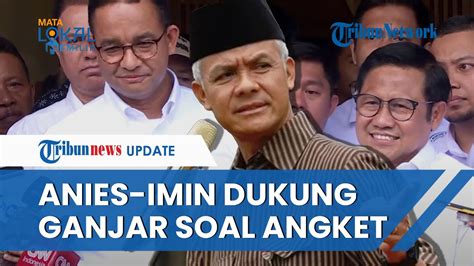 Ganjar Anies Cak Imin Bersatu Sepakat Dorong DPR Buat Hak Angket