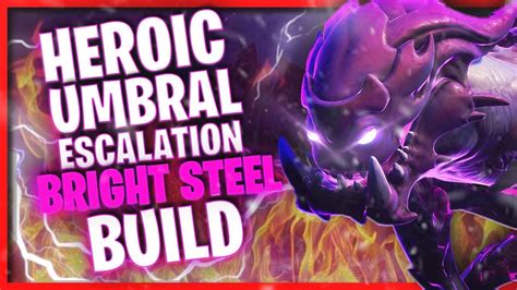 Dauntless Heroic Umbral Escalation Solo Build Bright Steel Youtube