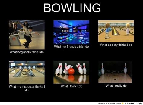 50 Best Bowling Memes And Funnies Images On Pinterest Bowling Quotes