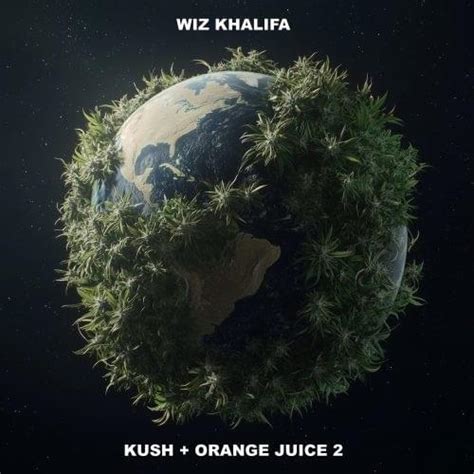 Wiz Khalifa Kush Orange Juice 2 Lyrics And Tracklist Genius