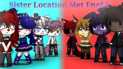 Fnaf Sister Location Meets Fnaf 1 Gacha Club Youtube