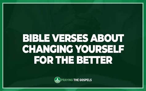 25 Important Bible Verses About Changing Yourself For The Better