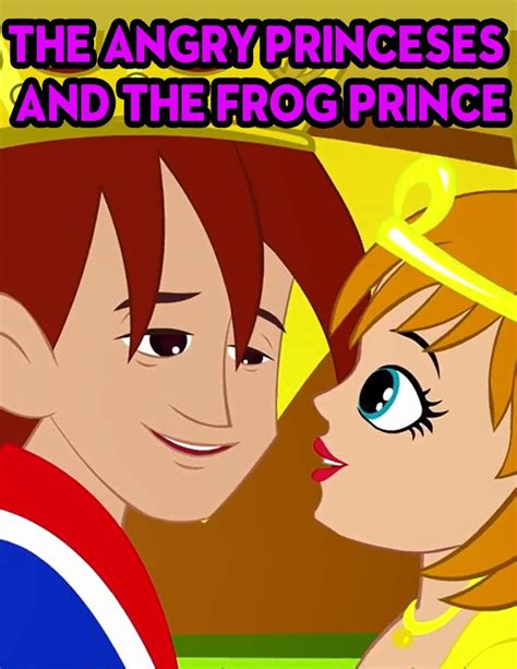 The Angry Princeses And The Frog Prince Bedtime Stories For Kids By