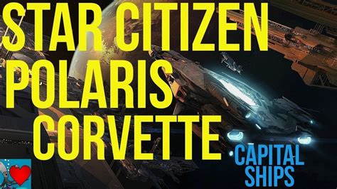 Citizen Spotlight Star Citizen Polaris Corvette Capital Ships