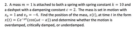 Solved A Mass M Is Attached To Both A Spring With Chegg