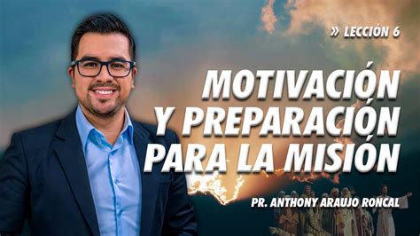 Lecci N Motivaci N Y Preparaci N Para La Misi N Pr Anthony Araujo