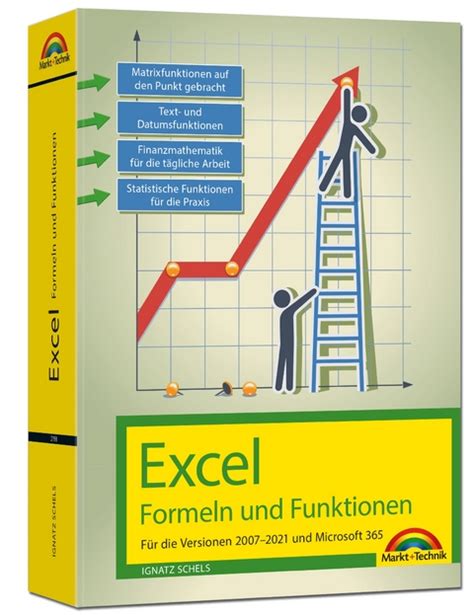 Excel Formeln und Funktionen für 2021 und 365 2019 von Ignatz Schels