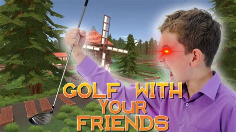 Golf With Rage Golf With Your Friends Youtube