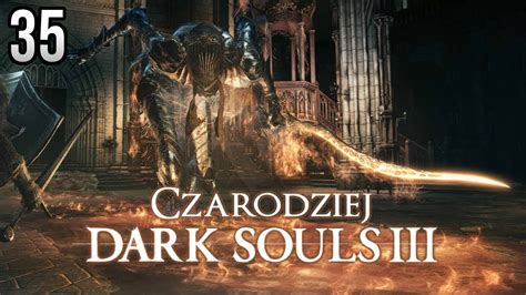 Zagrajmy W Dark Souls 3 Czarodziej 35 MAGICZNY TANIEC YouTube