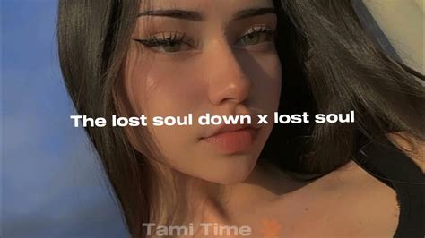 The Lost Soul Down X Lost Soul Nbsplv Slowed Reverb Treble Boost Tik Tok Viral 🎧🌌