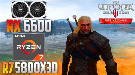 The Witcher 3 Next Gen RX 6600 Ryzen 7 5800X3D 4K 1440p 1080p