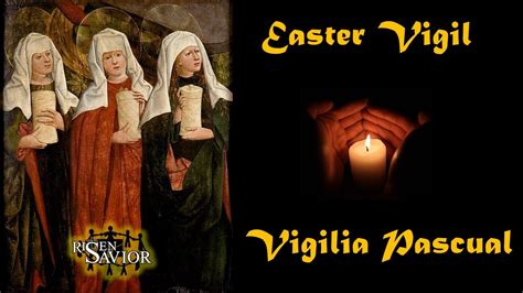 April 8 2023 Church Of The Risen Savior EASTER VIGIL Vigilia