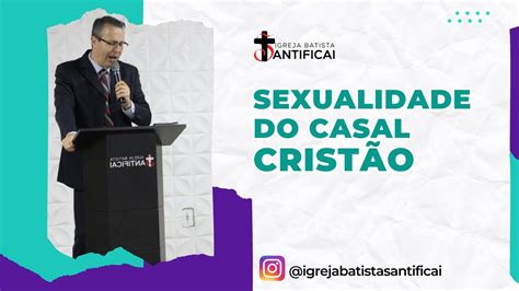 Sexualidade no Casamento Cristão YouTube