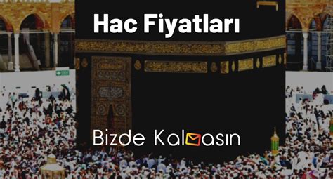 Hac Fiyatlar Diyanet Hac Fiyatlar Bizde Kalmas N