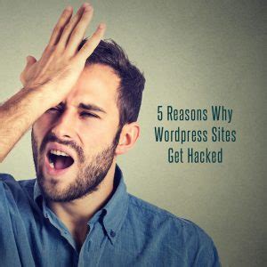 Top Reasons Why Wordpress Websites Get Hacked Stigan Media Web