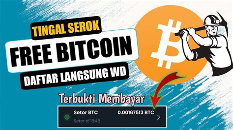 TOP BANGET FREE BITCOIN TINGAL COMOT AJA SUDAH DI SEDIAKAN TERBUKTI