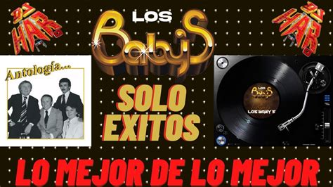 Los Baby S Solo Exitos Lo Mejor De Lo Mejor De Los Baby S Exito Tras