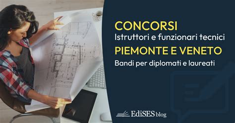 Concorsi Tecnici Padova E Torino Bandi Diplomati E Laureati