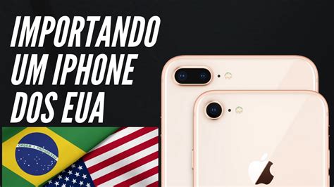 Como Importar Um Iphone Dos Eua Youtube