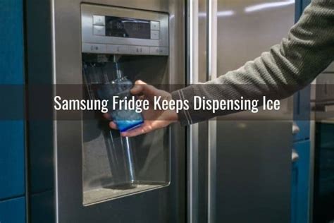 Samsung Fridge Keeps Not Making Dispensing Ice Ready To Diy