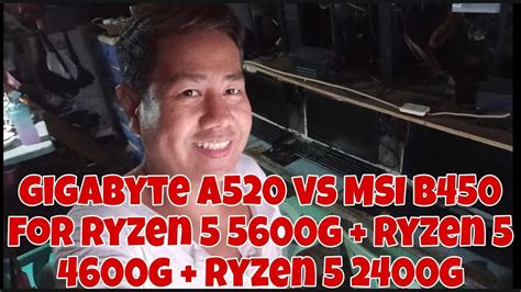 ANO MAS MAGANDA GIGABYTE A520 VS MSI B450 FOR RYZEN 5 5600G RYZEN 5