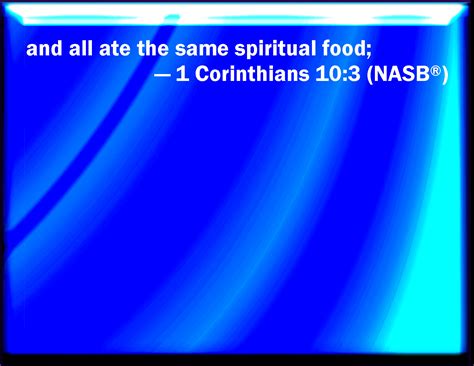 1 Corinthians 10 3 And Did All Eat The Same Spiritual Meat