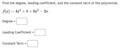 Find The Degree Leading Coefficient And The Constant Term Of The Polynomial