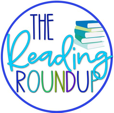 The Reading Roundup Rounding Up Literacy Resources For You