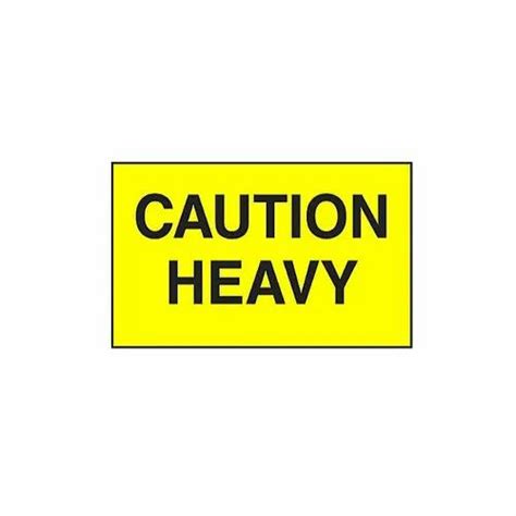 Caution Heavy Shipping And Handling Label Packaging Type Roll At 17