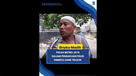 Polda Metro Jaya Dalami Pengakuan Polisi Diminta Uang Pelicin Oleh