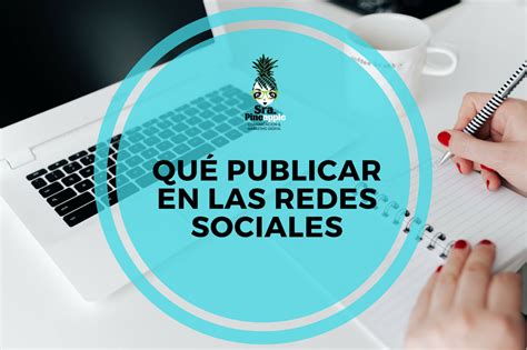 Gu A Completa Para Saber Qu Publicar En Las Redes Sociales