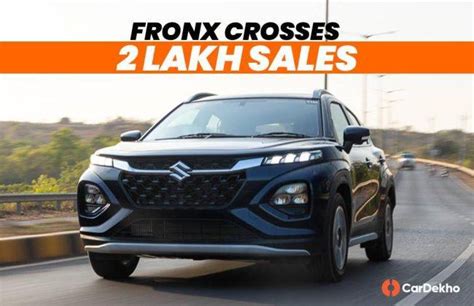 Maruti Fronx Crosses 2 Lakh Unit Sales Since Its Launch In 2023