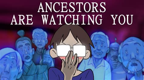 Ancestors Are Watching You Youtube