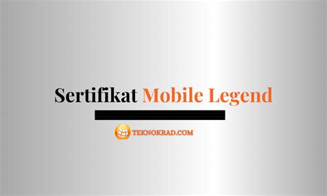 Cara Membuat Sertifikat Mobile Legend Agar Menarik