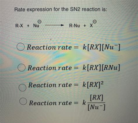 Solved Rate Expression For The Sn2 Reaction Is R X Nu