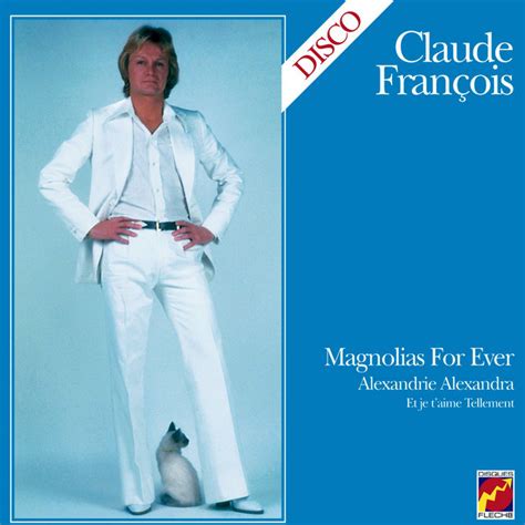 Magnolias for Ever titre et paroles par Claude François Spotify