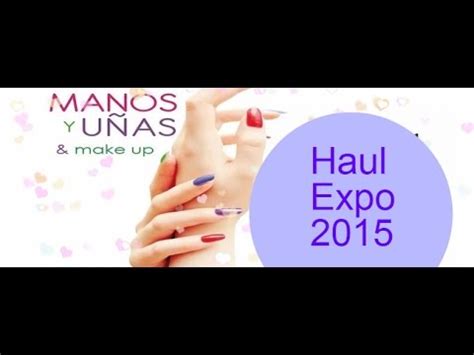 Haul EXPO MANOS y UÑAS 2015 YouTube