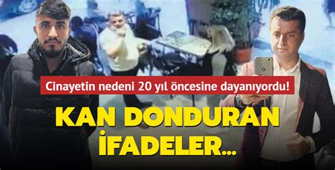 Cinayetin Nedeni Y L Ncesine Dayan Yordu Kan Donduran Ifadeler