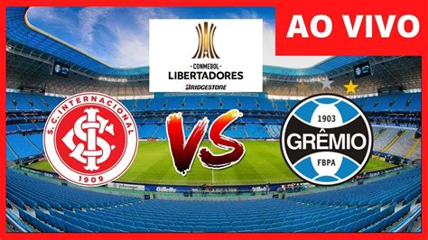 Grenal Ao Vivo Gr Mio X Internacional Inter X Gr Mio Ao Vivo Hoje