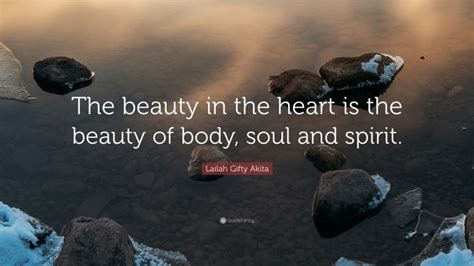 Lailah Ty Akita Quote The Beauty In The Heart Is The Beauty Of