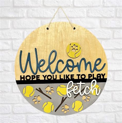 Welcome Hope You Like To Play Fetch Diy Kit Activity Sign Multiple