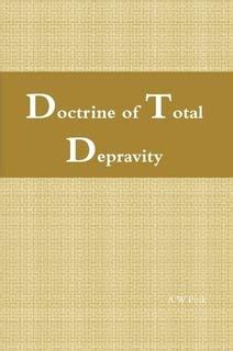 Doctrine of Total Depravity: A.W Pink: Amazon.com: Books