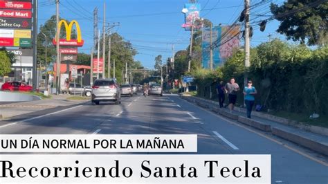 RECORRIENDO EL CENTRO DE SANTA TECLA EN UN DÍA POR LA MAÑANA YouTube