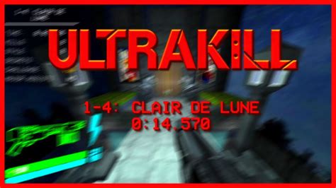 ULTRAKILL 1 4 Clair De Lune Any 14 570s YouTube