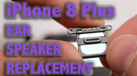 IPhone 8 Plus Ear Speaker Replacement YouTube