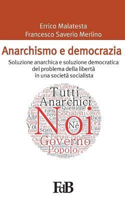 Anarchismo E Democrazia Soluzione Anarchica E Soluzione Democratica